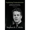 Explaining Postmodernism: Skepticism and Socialism from Rousseau to Foucault