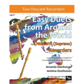 Easy Duets from Around the World for Descant (Soprano) Recorders: 32 exciting pieces arranged for two players who know all the basics.