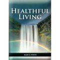 Healthful Living: : (Learning about Diet, Exercise, Temperance, What to eat and what can't and it's biblical perspective)
