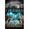 Upgraded By The Trillest Thug 3: An Urban Romance Finale