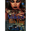 Addicted To A Rich Thug