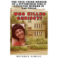 Who Killed Chrissy?: The True Crime Memoir of a Pittsburgh girl's Unsolved Murder in Las Vegas