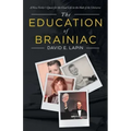 The Education of Brainiac: A New Yorker's Quest for the Good Life in the Hub of the Universe