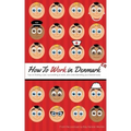 How to Work in Denmark: Tips on Finding a Job, Succeeding at Work, and Understanding your Danish boss