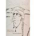 Singing Bird: Molly Ockett: A Maine Legend