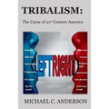 Tribalism: The Curse of 21st Century America