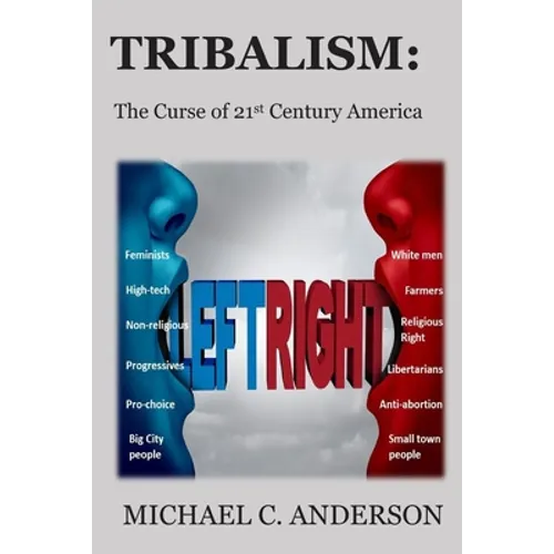 Tribalism: The Curse of 21st Century America