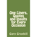 One Liners, Quotes and Insults for Every Occasion