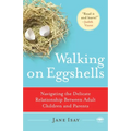 Walking on Eggshells: Navigating the Delicate Relationship Between Adult Children and Parents