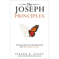 The Joseph Principles: Turning Adversity and Heartache Into Miraculous Living