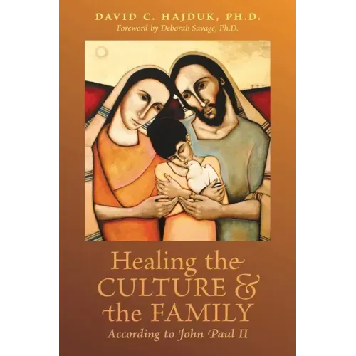 Healing the Culture and the Family According to John Paul II