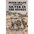 Silver In The Stones: A Classic Western Story of Greed and Revenge