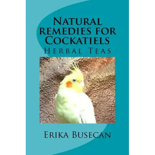 Natural remedies for Cockatiels: Herbal Teas