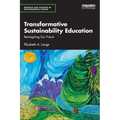 Transformative Sustainability Education: Reimagining Our Future