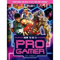 How to Be a Pro Gamer: Everything You Need to Get Into Pro Gaming!