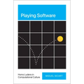 Playing Software: Homo Ludens in Computational Culture
