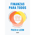 Finanzas Para Todos.: Toma El Control de Tus Finanzas