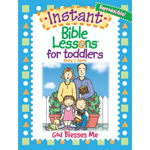 Instant Bible Lessons for Toddlers: God Blesses Me