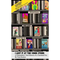I Lost It at the Video Store [Expanded Edition]: A Filmmakers' Oral History of a Vanished Era