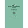 Maine Historical and Genealogical Recorder. Nine Volumes Bound in Three. Volumes I-III