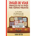 Ingles de Viaje: Aprendizaje por Via Rapida para Hispano Parlantes: Las 100 palabras más utilizadas para viajar en países de habla inglesa.