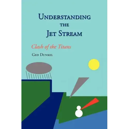 Understanding the Jet Stream: Clash of the Titans