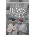The Last Two Jews of Kabul