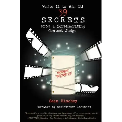 Write It to Win It!: 39 Secrets from a Screenwriting Contest Judge