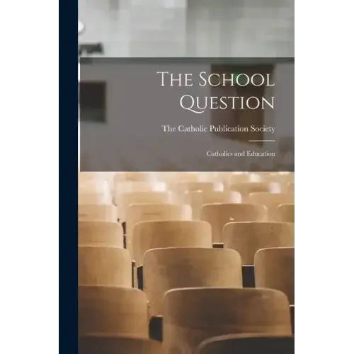 The School Question: Catholics and Education