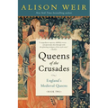 Queens of the Crusades: England's Medieval Queens Book Two