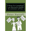 I want to complain: an alternative guide to customer service