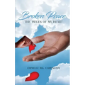 Broken Peace: The Pieces of My Heart