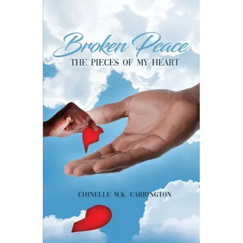 Broken Peace: The Pieces of My Heart