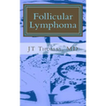 Follicular Lymphoma: Fast Focus Study GUide
