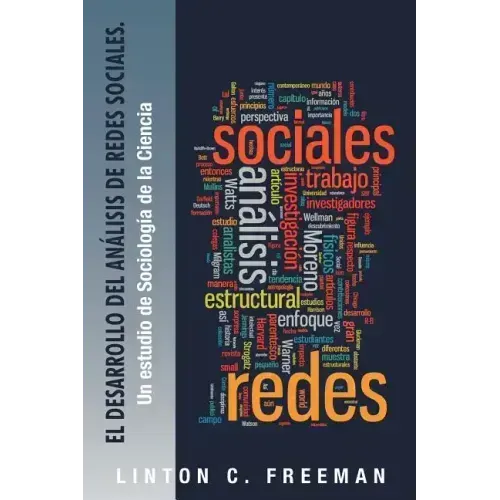 El Desarrollo del Analisis de Redes Sociales.: Un Estudio de Sociologia de La Ciencia