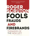 Fools, Frauds and Firebrands: Thinkers of the New Left