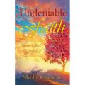 Undeniable Faith: How God Kept Me!
