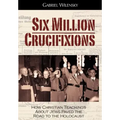 Six Million Crucifixions