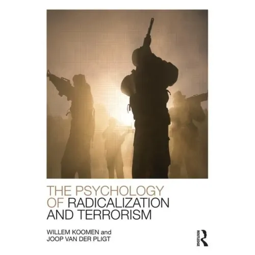 The Psychology of Radicalization and Terrorism