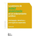 La Persona de Edad Avanzada En El Ordenamiento Jurídico: Andragogía, Derechos Y Prerrogativas Especiales