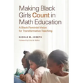 Making Black Girls Count in Math Education: A Black Feminist Vision for Transformative Teaching