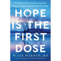 Hope Is the First Dose: A Treatment Plan for Recovering from Trauma, Tragedy, and Other Massive Things