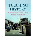 Touching History: Rediscovering Tahoe City's Hidden Waterfront