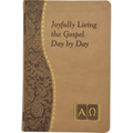 Joyfully Living the Gospel Day by Day: Minute Meditations for Every Day Containing a Scripture, Reading, a Reflection, and a Prayer