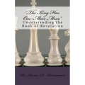The King Has One More Move: Understanding the Book of Revelation
