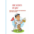 Five Secrets Of Golf: Basic Golf Lessons For Beginners And Pro Players: Golf Tips For Beginners