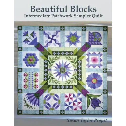 Beautiful Blocks: Intermediate Patchwork Sampler Quilt