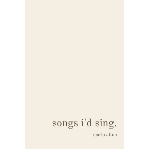 songs i'd sing.
