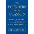 The Founders and the Classics: Greece, Rome, and the American Enlightenment