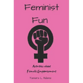 Feminist Fun: Activities About Female Empowerment